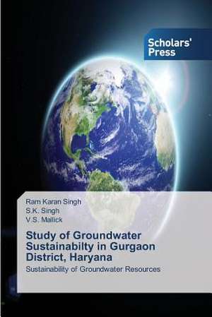 Study of Groundwater Sustainabilty in Gurgaon District, Haryana de Ram Karan Singh