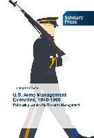 U.S. Army Management Evolution, 1946-1960 de Timothy Hentschel