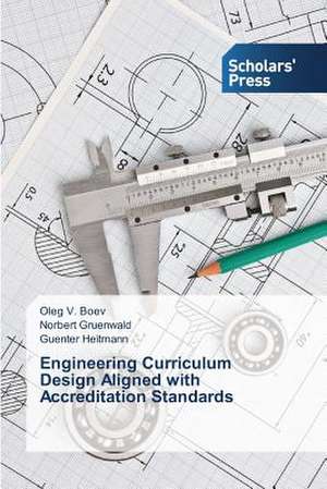 Engineering Curriculum Design Aligned with Accreditation Standards de Oleg V. Boev