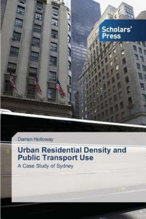 Urban Residential Density and Public Transport Use de Darren Holloway