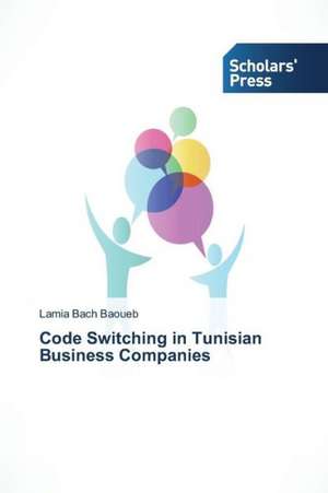 Code Switching in Tunisian Business Companies de Lamia Bach Baoueb