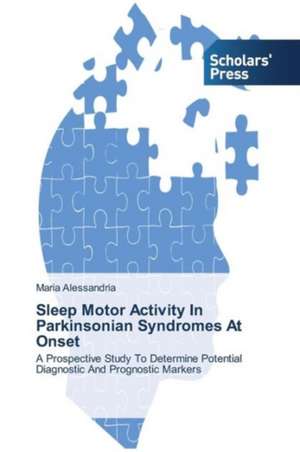 Sleep Motor Activity in Parkinsonian Syndromes at Onset: Towards Capitalism or Socialism? de Maria Alessandria