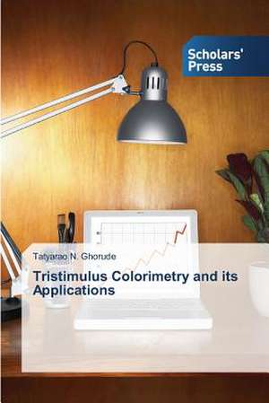 Tristimulus Colorimetry and Its Applications: An Aid to Greenhouse Climate Control de Tatyarao N. Ghorude