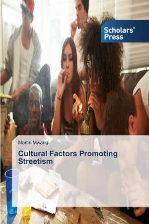 Cultural Factors Promoting Streetism de Martin Mwangi