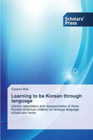 Learning to Be Korean Through Language: Indigenous Perceptions of the Healthcare System de Gyseon Bae