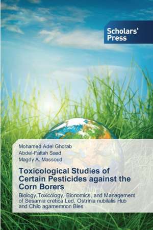 Toxicological Studies of Certain Pesticides Against the Corn Borers: X-Ray Crystallographic Investigation de Mohamed Adel Ghorab