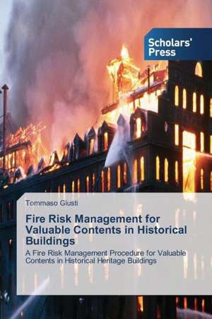 Fire Risk Management for Valuable Contents in Historical Buildings de Tommaso Giusti