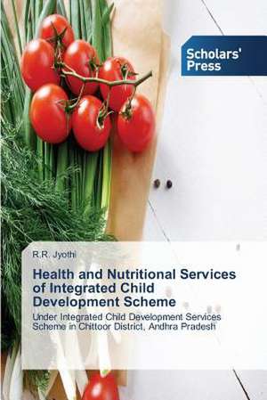 Health and Nutritional Services of Integrated Child Development Scheme de R. R. Jyothi