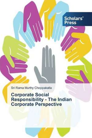 Corporate Social Responsibility - The Indian Corporate Perspective de Sri Rama Murthy Choppakatla