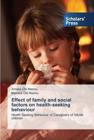 Effect of Family and Social Factors on Health-Seeking Behaviour: Antimicrobial Agent de Amaka Obi-Nwosu