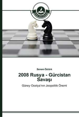 2008 Rusya - Gürcistan Sava¿¿ de Senem Öztürk