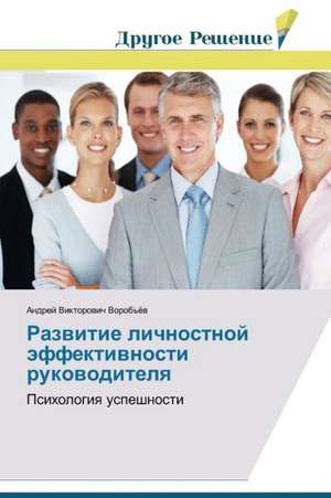 Razvitie Lichnostnoy Effektivnosti Rukovoditelya: A Case Study from Turkey de Andrey Viktorovich Vorob'yev