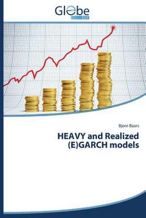 Heavy and Realized (E)Garch Models: A Case Study from Turkey de Bjorn Baars