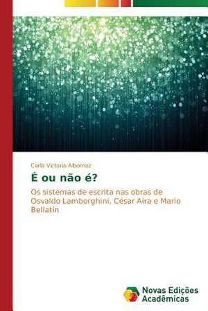 É ou não é? de Carla Victoria Albornoz