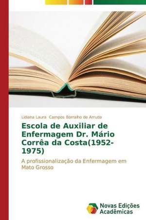 Escola de Auxiliar de Enfermagem Dr. Mario Correa Da Costa(1952-1975): Estudo de Alteracoes Hepaticas de Lidiana Laura Campos Borralho de Arruda