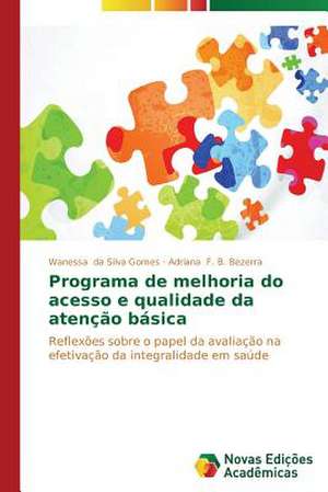 Programa de Melhoria Do Acesso E Qualidade Da Atencao Basica: Variacao Ou Mudanca? de Wanessa da Silva Gomes