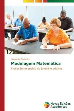 Modelagem Matematica: Intencao, Comunicacao E Contato de Leonardo Gerardini