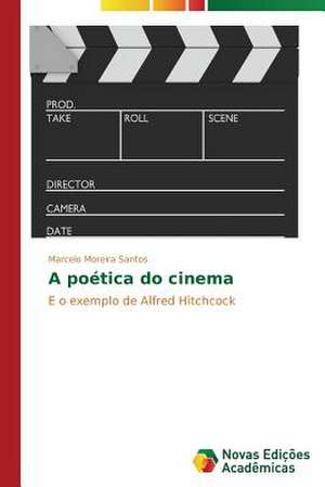 A Poetica Do Cinema: Diagnostico E Proposicoes de Marcelo Moreira Santos