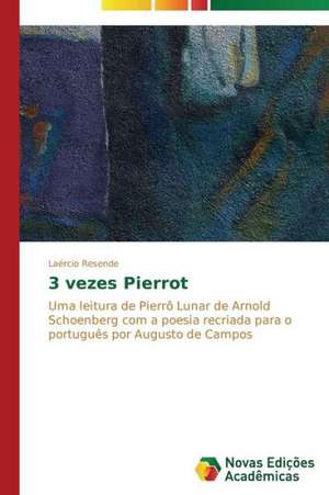 3 Vezes Pierrot: O Caso Furnas, de 2000 a 2008 de Laércio Resende