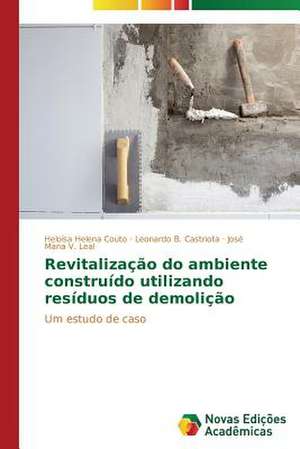 Revitalizacao Do Ambiente Construido Utilizando Residuos de Demolicao: Rol' Uchitelya de Heloísa Helena Couto