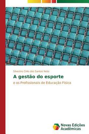 A gestão do esporte de Silvestre Cirilo dos Santos Neto