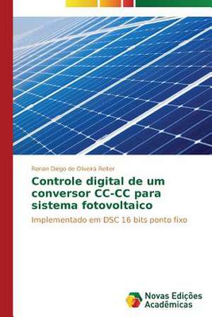 Controle Digital de Um Conversor CC-CC Para Sistema Fotovoltaico: Anjo Negro E a Falencia Da Familia de Renan Diego de Oliveira Reiter