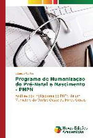 Programa de Humanização do Pré-Natal e Nascimento - PHPN de Eduardo Cortez