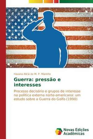 Guerra: Pressao E Interesses de Havana Alícia de M. P. Marinho