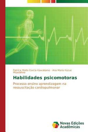 Habilidades Psicomotoras: Orquestrando Processos de Negocio de Patrícia Moita Garcia Kawakame