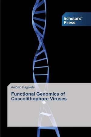 Functional Genomics of Coccolithophore Viruses de António Pagarete