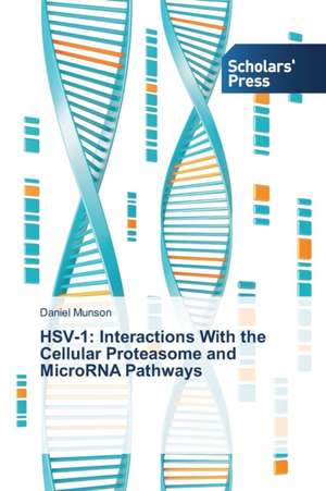 Hsv-1: Interactions with the Cellular Proteasome and Microrna Pathways de Daniel Munson