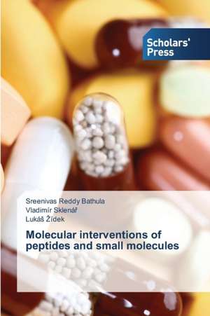 Molecular interventions of peptides and small molecules de Sreenivas Reddy Bathula