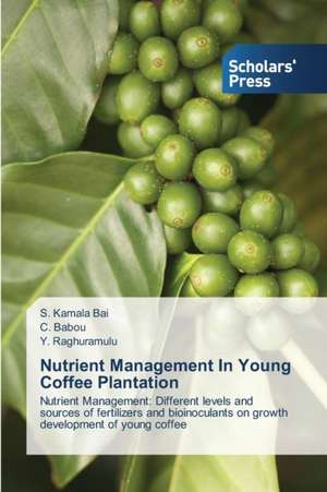 Nutrient Management in Young Coffee Plantation: Research and Innovation de S. Kamala Bai