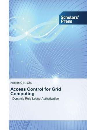 Access Control for Grid Computing de Nelson C. N. Chu