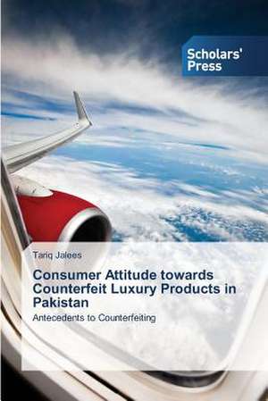 Consumer Attitude Towards Counterfeit Luxury Products in Pakistan: Work and Travel in Australien de Tariq Jalees