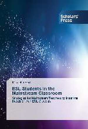 ESL Students in the Mainstream Classroom de Micolette Paul