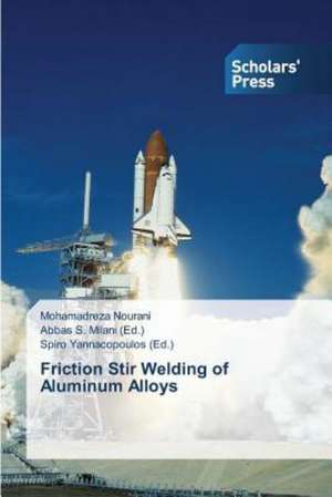 Friction Stir Welding of Aluminum Alloys de Mohamadreza Nourani