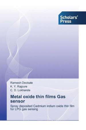 Metal Oxide Thin Films Gas Sensor: Properties de Ramesh Deokate