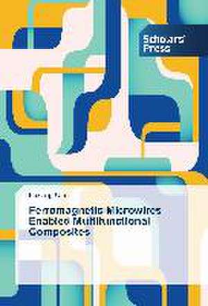 Ferromagnetic Microwires Enabled Multifunctional Composites de Faxiang Qin