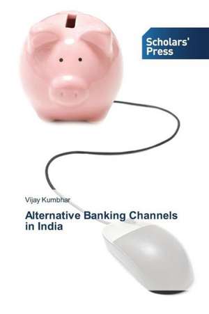 Alternative Banking Channels in India de Vijay Kumbhar