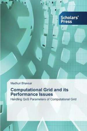 Computational Grid and Its Performance Issues: How to Bring Technology Innovation to Life? de Madhuri Bhavsar