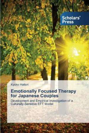 Emotionally Focused Therapy for Japanese Couples de Kyoko Hattori