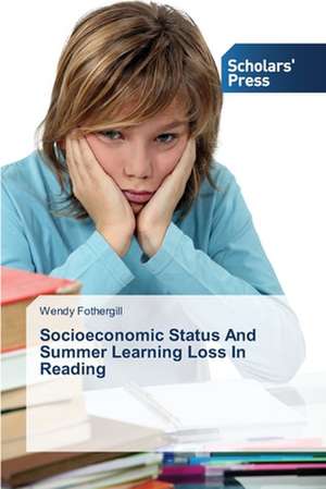 Socioeconomic Status and Summer Learning Loss in Reading: Negotiation and Management de Wendy Fothergill