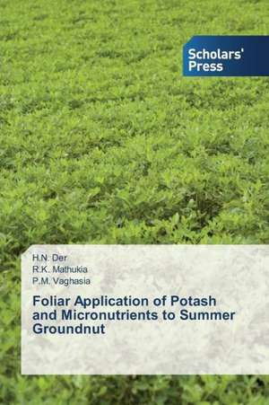 Foliar Application of Potash and Micronutrients to Summer Groundnut de H. N. Der