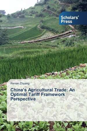 China's Agricultural Trade: An Optimal Tariff Framework Perspective de Renan Zhuang