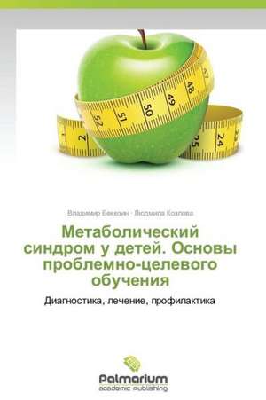 Metabolicheskiy Sindrom U Detey. Osnovy Problemno-Tselevogo Obucheniya: La Psychotherapie Integrative Tome 1 de Vladimir Bekezin