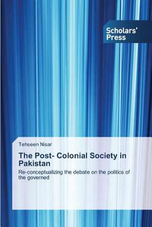 The Post- Colonial Society in Pakistan de Tehseen Nisar