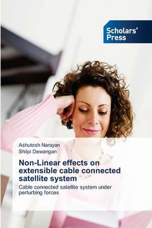 Non-Linear Effects on Extensible Cable Connected Satellite System: Synthesis and Gas Separation Studies de Ashutosh Narayan