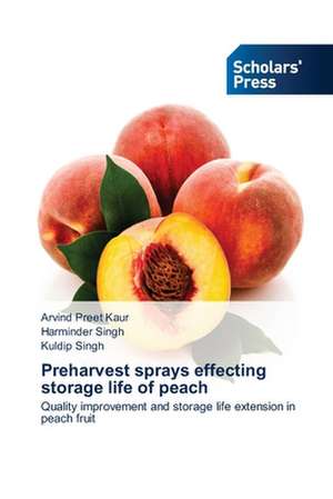 Preharvest Sprays Effecting Storage Life of Peach: Synthesis and Gas Separation Studies de Arvind Preet Kaur