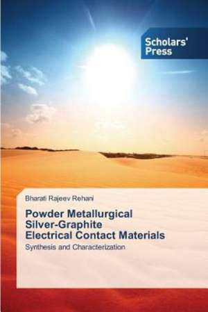 Powder Metallurgical Silver-Graphite Electrical Contact Materials: Synthesis and Gas Separation Studies de Bharati Rajeev Rehani